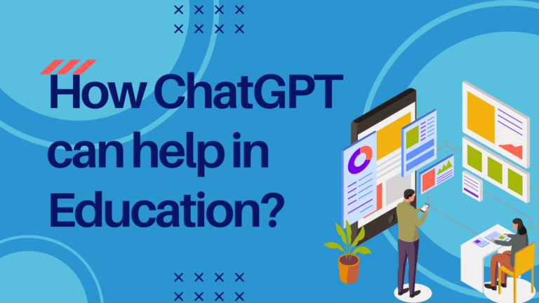 How ChatGPT can help in Education