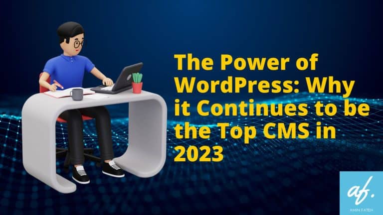 The Power of WordPress Why it Continues to be the Top CMS in 2023